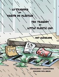 bokomslag La tragedia de Vasito de Plstico * The Tragedy of Little Plastic Cup