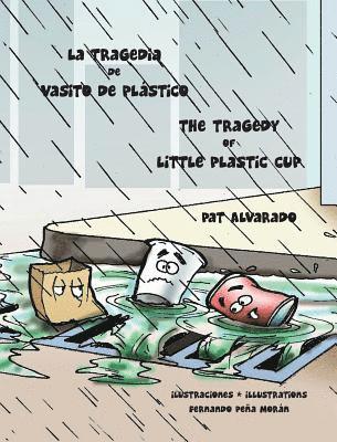 La tragedia de Vasito de Plstico * The Tragedy of Little Plastic Cup 1