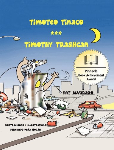 Pat Alvarado - Timoteo Tinaco * Timothy Trashcan, Inbunden