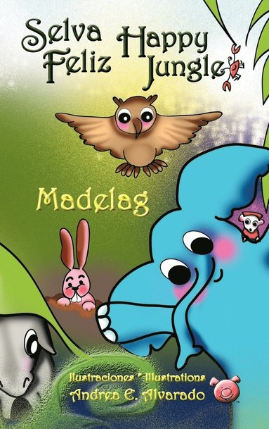 Madelag - Selva Feliz * Happy Jungle, Inbunden
