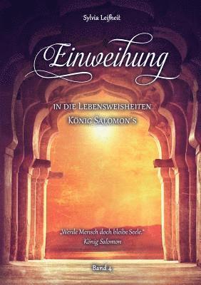 Einweihung in die Lebensweisheiten Koenig Salomon's 1