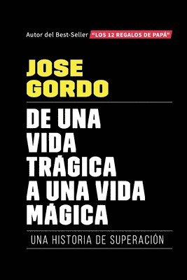 bokomslag De Una Vida Trágica A Una Vida Mágica