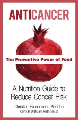 Anticancer: The Preventive Power of Food 1