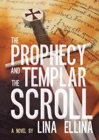 bokomslag The Prophecy and the Templar Scroll
