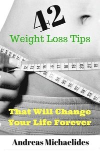 bokomslag 42 Weight Loss Tips That Will Change Your Life Forever.