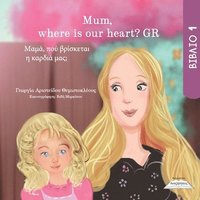 bokomslag Mum, where is our heart? GR