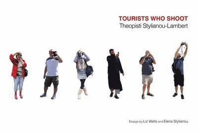 Theopisti Stylianou-Lambert, Liz Wells, Elena Stylianou - Tourists Who Shoot, Häftad