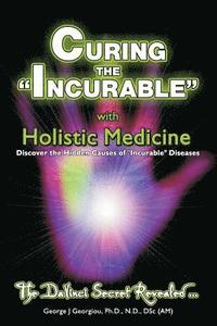 bokomslag Curing the Incurable With Holistic Medicine