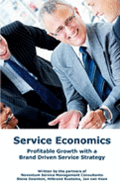 Hilbrand Rustema, Jan Van Veen - Service Economics: Profitable growth with a brand driven service strategy, Häftad