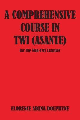 Comprehensive Course in Twi (Asa 1