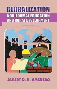bokomslag Globalization. Non-Formal Education and Rural Development