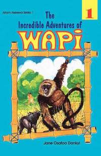 bokomslag The Incredible Adventures of Wapi: Bk. 1