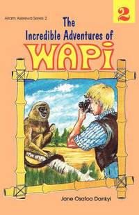 bokomslag The Incredible Adventures of Wapi: Bk. 2