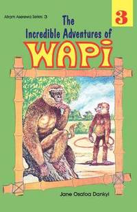 bokomslag The Incredible Adventures of Wapi: Bk. 3