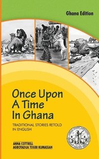 bokomslag Once Upon a Time in Ghana. Traditional Ewe Stories Retold in English