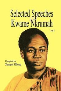 bokomslag Selected Speeches of Kwame Nkrumah: v. 1