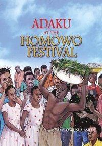 bokomslag Adaku at the Homowo Festival