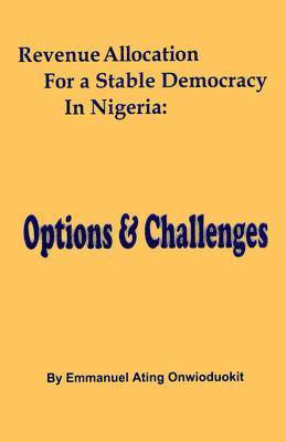 bokomslag Revenue Allocation for a Stable Democracy in Nigeria