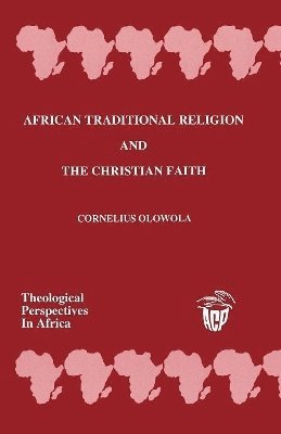 bokomslag African Traditional Religion and the Christian Faith