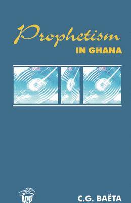 Prophetism in Ghana 1