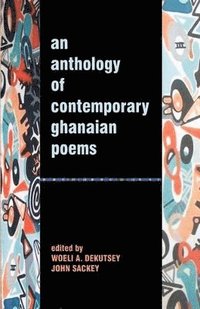 bokomslag An Anthology of Contemporary Ghanaian Poems