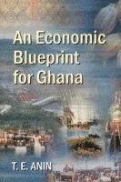 bokomslag An Economic Blueprint for Ghana