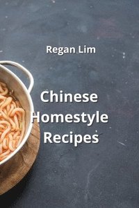 bokomslag Chinese Homestyle Recipes
