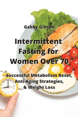 Intermittent Fasting for Women Over 70 1