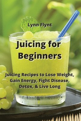 bokomslag Juicing for Beginners