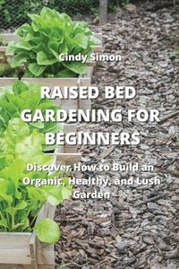 bokomslag Raised Bed Gardening for Beginners