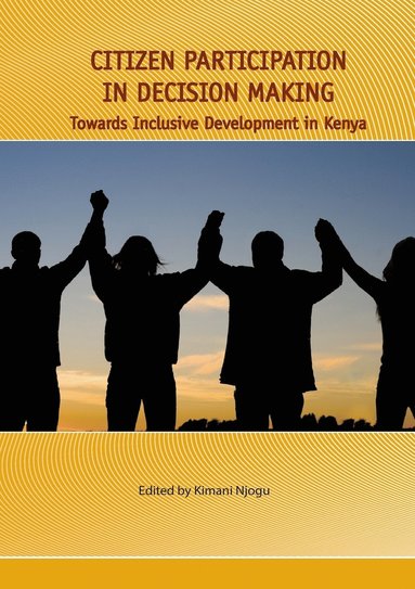 Kimani Njogu - Citizen Participation in Decision Making. Towards Inclusive Development in Kenya, Häftad