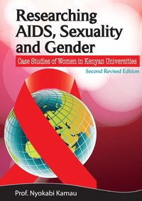 bokomslag Researching AIDS, Sexuality and Gender. Case Studies of Women in Kenyan Universities