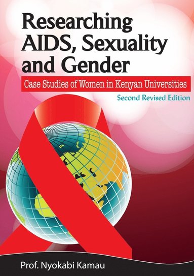 bokomslag Researching AIDS, Sexuality and Gender. Case Studies of Women in Kenyan Universities