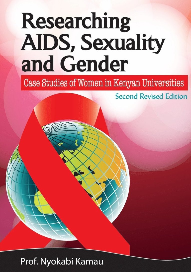 Nyokabi Kamau - Researching AIDS, Sexuality and Gender. Case Studies of Women in Kenyan Universities, Häftad