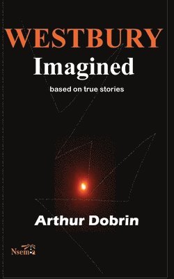 Arthur Dobrin - Westbury Imagined, Häftad
