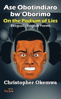 bokomslag Ase Obotindiaro bw'Oborimo - On the Podium of Lies