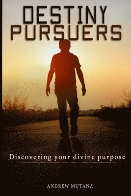 Destiny Pursuers: Discovering your divine purpose