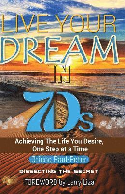 bokomslag LIVE YOUR DREAM IN 7Ds