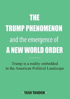 Yash Tandon - Trump Phenomenon and the emergence of a New World Order, Häftad