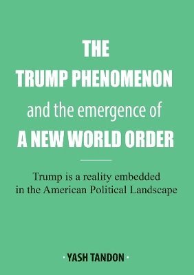 The Trump Phenomenon and the emergence of a New World Order 1