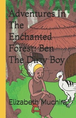 Adventures In The Enchanted Forest: Ben The Dirty Boy 1