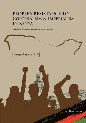 Shiraz Durrani - People's Resistance to Colonialism and Imperialism in Kenya, Häftad