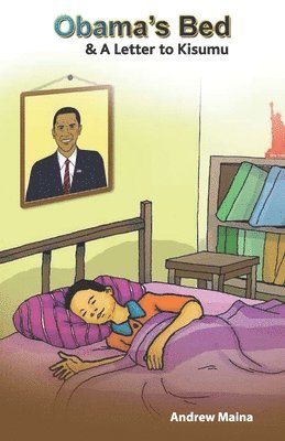 Obama's Bed & A Letter to Kisumu: A Letter to Kisumu