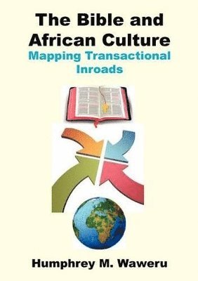 Bible and African Culture. Mapping Transactional Inroads