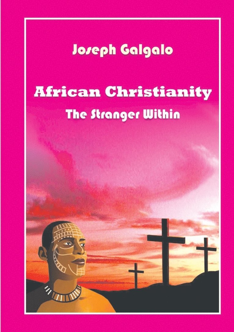 African Christianity. The Stranger Within 1