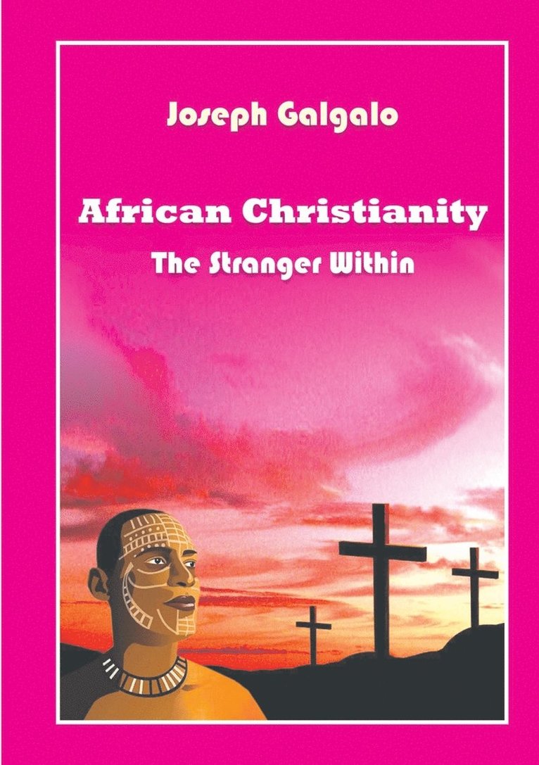 African Christianity. The Stranger Within
