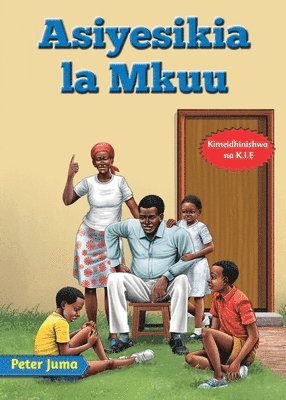 Peter Juma - Asiyesikia la Mkuu, Häftad. Tillgänglighet: Lägg i varukorg