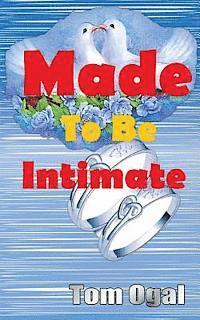 Made To Be Intimate