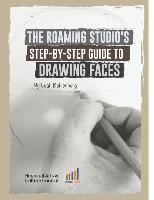 bokomslag The Roaming Studio's Step-By-Step Guide to Drawing Faces