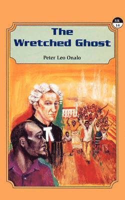 Peter Leo Onalo, P. L. Onalo - Wretched Ghost, Häftad